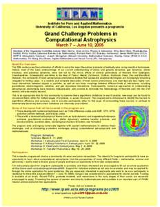 Institute for Pure and Applied Mathematics University of California, Los Angeles presents a program in Grand Challenge Problems in Computational Astrophysics March 7 – June 10, 2005