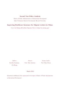 Second Year Policy Analysis Master of Public Administration in International Development John F. Kennedy School of Government, Harvard University Improving Healthcare Insurance for Migrant workers in China: Cover the Mis
