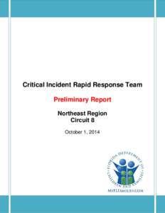 Critical Incident Rapid Response Team Preliminary Report Northeast Region Circuit 8 October 1, 2014