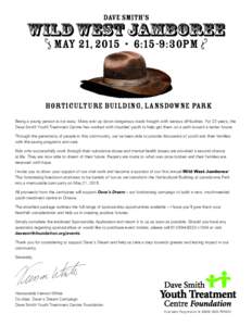 May 21, 2015 • 6:15-9:30pm  HORTICULTURE BUILDING, LANSDOWNE PARK Being a young person is not easy. Many end up down dangerous roads fraught with serious difficulties. For 22 years, the Dave Smith Youth Treatment Centr