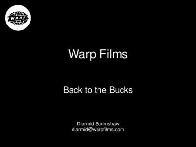 Warp Films Back to the Bucks Diarmid Scrimshaw [removed]