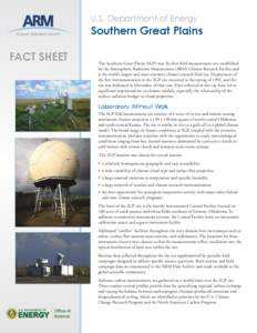 U.S. Department of Energy  Southern Great Plains FACT SHEET  The Southern Great Plains (SGP) was the first field measurement site established