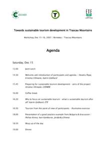 Towards sustainable tourism development in Trascau Mountains Workshop, Dec 15-16, Remetea / Trascau Mountains Agenda Saturday, Dec