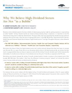 WisdomTree Research 	 MARKET INSIGHTS [ October[removed]Why We Believe High-Dividend Sectors Are Not “in a Bubble” BY JEREMY SCHWARTZ, CFA®, DIRECTOR OF RESEARCH