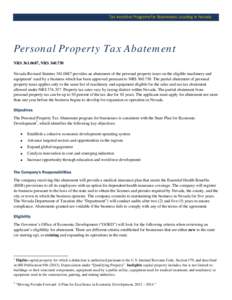 Tax Incentive Programs for Businesses Locating in Nevada  Personal Property Tax Abatement NRS[removed], NRS[removed]Nevada Revised Statutes[removed]provides an abatement of the personal property taxes on the eligible ma