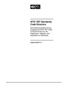 WTO TBT Standards Code Directory Standardizing bodies having accepted the WTO TBT Code of Good Practice for the Preparation, Adoption and