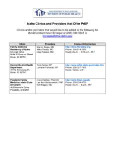 Idaho Clinics and Providers that Offer PrEP Clinics and/or providers that would like to be added to the following list should contact Kevin Brinegar ator  Clinic Family Medicine