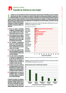 Cuando la víctima es una mujer  L a edición 2011 de Carga Global de la Violencia Armada llama la atención sobre el ‘femicidio’, es decir, el asesinato intencional de una mujer. Las tendencias en materia de femicid