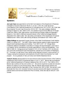 Speakers: Jan Lynn Owen was appointed to be the first Commissioner of the Department of Business Oversight by Governor Edmund G. Brown Jr. on July 1, 2013. Ms. Owen served as Commissioner of the California Department of 