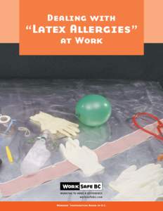 Dealing with “Latex Allergies” at Work Workers’ Compensation Board of B.C.