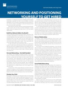 By Frank DeSafey and Craig Travis  NETWORKING AND POSITIONING YOURSELF TO GET HIRED By definition, networking is the practice of building and maintaining relationships, especially with others whose friendship could bring