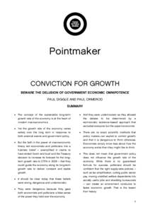 Pointmaker CONVICTION FOR GROWTH BEWARE THE DELUSION OF GOVERNMENT ECONOMIC OMNIPOTENCE PAUL DIGGLE AND PAUL ORMEROD SUMMARY  The concept of the sustainable long-term