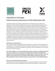 Libel Reform Campaign Initial summary assessment of the Defamation Bill The Defamation Bill has been agreed by Parliament and is awaiting Royal Assent to become the Defamation Act[removed]We have campaigned for four years 