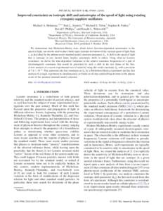 PHYSICAL REVIEW D 82, [removed]Improved constraints on isotropic shift and anisotropies of the speed of light using rotating cryogenic sapphire oscillators Michael A. Hohensee,1,2,* Paul L. Stanwix,3,4 Michael E. T