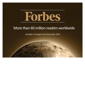 More than 60 million readers worldwide Available in Hungary from November 2013 • • •