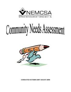 CONDUCTED OCTOBER 2007-AUGUST 2008  COMMUNITY NEEDS ASSESSMENT TABLE OF CONTENTS Client Survey Distribution, Bias Disclosure, Collection, Data Input . . . . . . . . . . . . . . . . . . . . . . . . . . . .