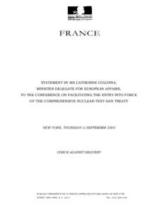 FRANCE  STATEMENT BY MS CATHERINE COLONNA, MINISTER DELEGATE FOR EUROPEAN AFFAIRS, TO THE CONFERENCE ON FACILITATING THE ENTRY INTO FORCE OF THE COMPREHENSIVE NUCLEAR-TEST-BAN TREATY