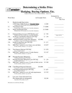 Determining a Strike Price for use when Hedging, Buying Options, Etc. Prepared by Gary Frank, Center for Dairy Profitability – Madison, WI