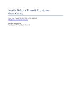 North Dakota Transit Providers Grant County West River Transit, [removed]or[removed]http://www.westrivertransit.com/ Monday - local service