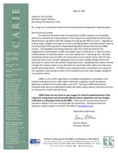 May 31, 2012 Governor Tom Corbett 225 Main Capitol Building Harrisburg, PennsylvaniaRe: Long-Term Living Home and Community-Based Services Regulation Implementation Dear Governor Corbett: