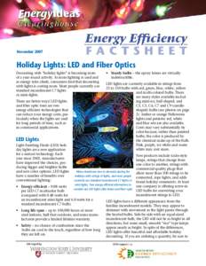 November[removed]Holiday Lights: LED and Fiber Optics Decorating with “holiday lights” is becoming more of a year-round activity. As more lighting is used and as energy rates climb, consumers find that decorating