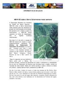 INFORMATIVO 02 DE JULHO  ABIH-SC sobe a Serra Catarinense nesta semana A Associação Brasileira da Indústria de Hotéis de Santa Catarina – ABIH-SC volta à Serra Catarinense