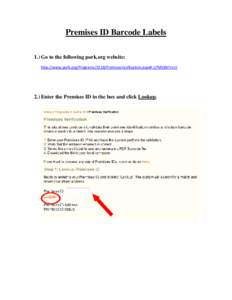 Premises ID Barcode Labels 1.) Go to the following pork.org website: http://www.pork.org/Programs/3118/PremisesVerification.aspx#.U7MSWrFrvIU 2.) Enter the Premises ID in the box and click Lookup.