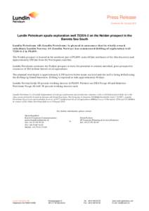 Press Release Stockholm 05 October 2015 Lundin Petroleum spuds exploration wellon the Neiden prospect in the Barents Sea South Lundin Petroleum AB (Lundin Petroleum) is pleased to announce that its wholly owned