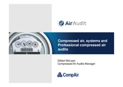 Compressed air, systems and Professional compressed air audits Gilbert McLean Compressed Air Audits Manager