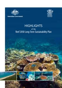 HIGHLIGHTS of the Reef 2050 Long-Term Sustainability Plan  The Great Barrier Reef