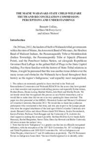 THE MAINE WABANAKI-STATE CHILD WELFARE TRUTH AND RECONCILIATION COMMISSION: PERCEPTIONS AND UNDERSTANDINGS Bennett Collins, Siobhan McEvoy-Levy and Alison Watson1