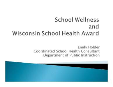 School Wellness Policies   and  Wisconsin School Health Award