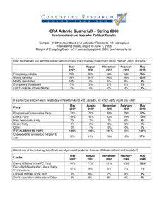 CRA Atlantic Quarterly® – Spring 2008 Newfoundland and Labrador Political Results Sample: 800 Newfoundland and Labrador Residents (18 years plus)