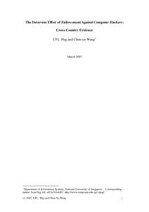 The Deterrent Effect of Enforcement Against Computer Hackers: Cross-Country Evidence I.P.L. Png and Chen-yu Wang ∗ March 2007