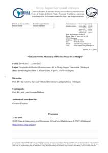 Georg-August-Universität Göttingen Centro de Estudios de Derecho Penal y Procesal Penal Latinoamericano Centro de Estudos de Direito Penal e Processual Penal Latino-americano Forschungsstelle für lateinamerikanisches 