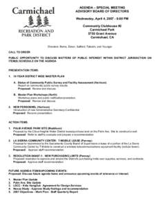 AGENDA – SPECIAL MEETING ADVISORY BOARD OF DIRECTORS Wednesday, April 4, [removed]:00 PM Community Clubhouse #2 Carmichael Park 5750 Grant Avenue