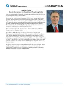 Charles Taylor  Deputy Comptroller for Capital and Regulatory Policy Charles Taylor is Deputy Comptroller for Capital and Regulatory Policy at the Office of the Comptroller of the Currency (OCC).