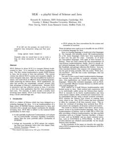 SILK { a playful blend of Scheme and Java  Kenneth R. Anderson, BBN Technologies, Cambridge, MA Timothy J. Hickey, Brandeis University, Waltham, MA Peter Norvig, NASA Ames Research Center, Moett Field, CA