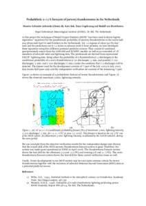 Probabilistic 0-12 h forecasts of (severe) thunderstorms in the Netherlands Maurice Schmeits (), Kees Kok, Daan Vogelezang and Rudolf van Westrhenen Royal Netherlands Meteorological Institute (KNMI), De B