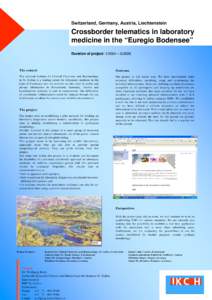 Switzerland, Germany, Austria, Liechtenstein  Crossborder telematics in laboratory medicine in the “Euregio Bodensee” Duration of project: 1/2004 – 6/2006