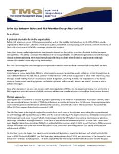 Is the War between States and Risk Retention Groups Near an End? by Len Crouse A preferred alternative for smaller organizations Before risk retention groups (RRGs) were created as part of the Liability Risk Retention Ac