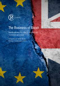 The Business of Brexit Implications for the commercial contract process Virtual Round Table Series Member Collaboration 2018