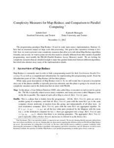 Complexity Measures for Map-Reduce, and Comparison to Parallel Computing ∗ Ashish Goel Stanford University and Twitter  Kamesh Munagala