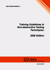 IAEA-TECDOC-628/Rev.2  Training Guidelines in Non-destructive Testing Techniques: 2008 Edition