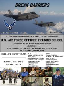 BREAK BARRIERS  airforce.com Officer commissioning opportunities are available through the  U.S. Air Force Officer Training School