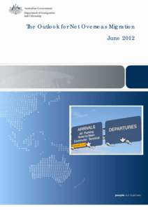 The Outlook for Net Overseas Migration  - June 2012