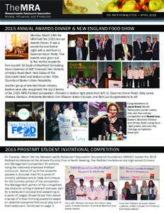 THE MRA NEWSLETTER • APRILANNUAL AWARDS DINNER & NEW ENGLAND FOOD SHOW Monday, March 16th the MRA held the 2015 Annual Awards Dinner. It was a