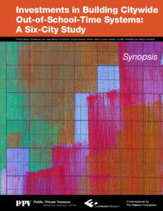 Investments in Building Citywide Out-of-School-Time Systems: A Six-City Study Cheryl Hayes, Christianne Lind, Jean Baldwin Grossman, Nichole Stewart, Sharon Deich, Andrew Gersick, Jennifer McMaken and Margo Campbell  Syn