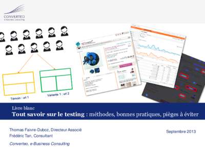 Livre blanc  Tout savoir sur le testing : méthodes, bonnes pratiques, pièges à éviter Thomas Faivre-Duboz, Directeur Associé Frédéric Tan, Consultant