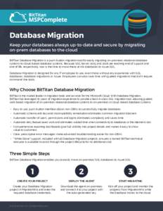Database Migration Keep your databases always up-to-date and secure by migrating 	 on-prem databases to the cloud BitTitan Database Migration is a push-button migration tool for easily migrating on-premises relational da